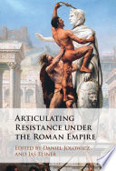 Articulating Resistance Under The Roman Empire Daniel Jolowicz
