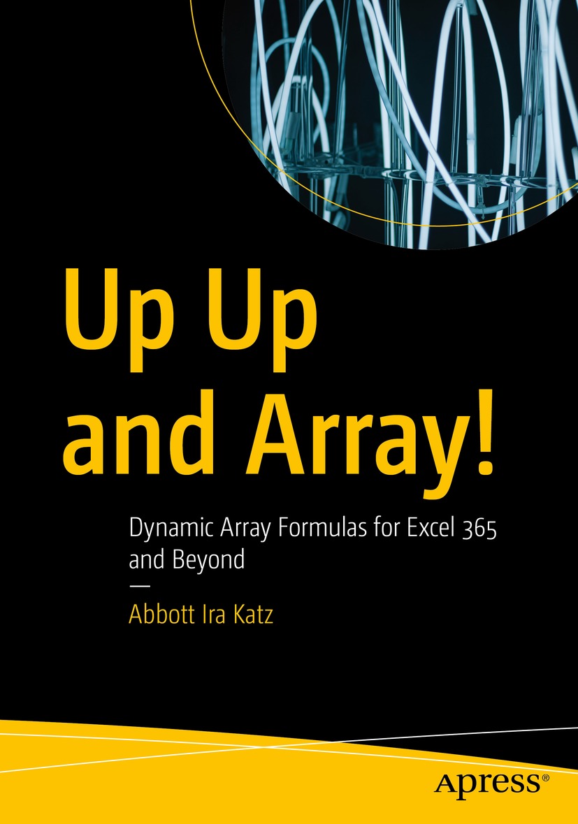 Up Up And Array Dynamic Array Formulas For Excel 365 And Beyond 1st Edition Abbott Ira Katz