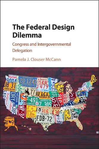 The Federal Design Dilemma Congress And Intergovernmental Delegation Pamela J Clouser Mccann