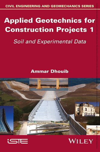Applied Geotechnics For Construction Projects 1 Soil And Experimental Data Ammar Dhouib
