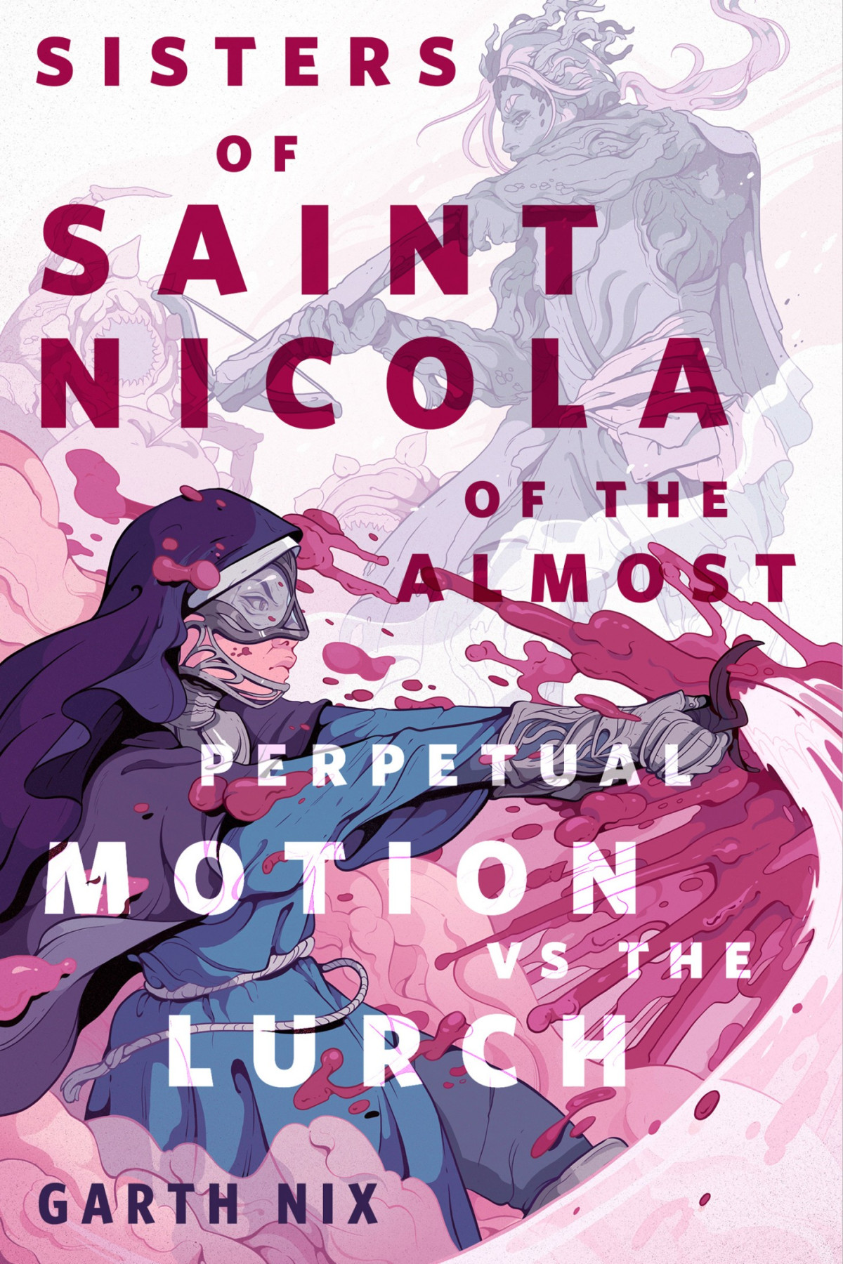 The Sisters Of Saint Nicola Of The Almost Perpetual Motion Vs The Lurch A Torcom Original Garth Nix
