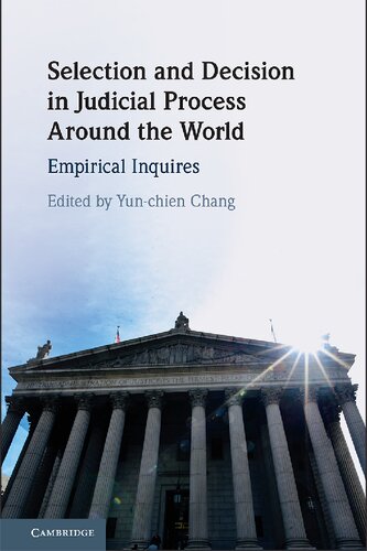 Selection And Decision In Judicial Process Around The World Empirical Inquires Yunchien Chang