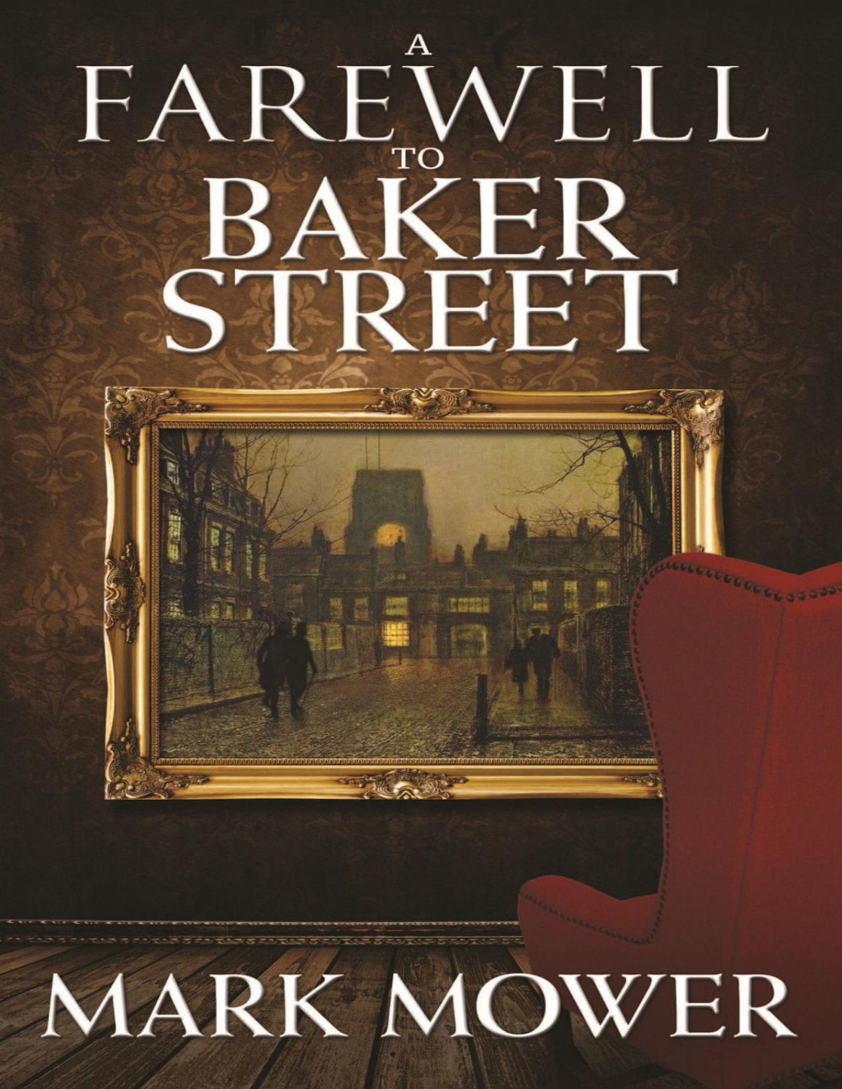 A Farewell To Baker Street Mark Mower
