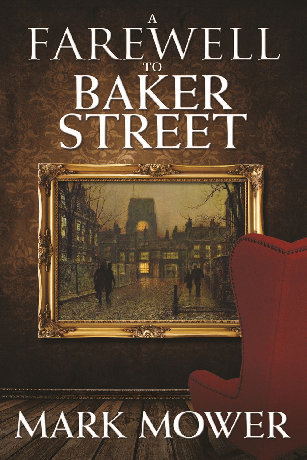 A Farewell To Baker Street Mark Mower