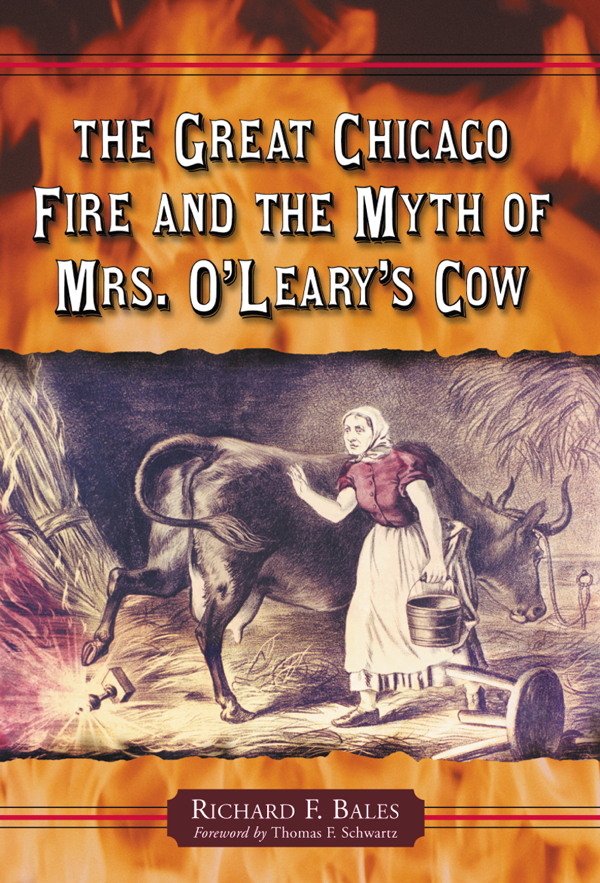The Great Chicago Fire And The Myth Of Mrs Olearys Cow Richard F Bales