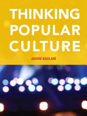 Thinking Popular Culture First Canadian Edition Jason Haslam