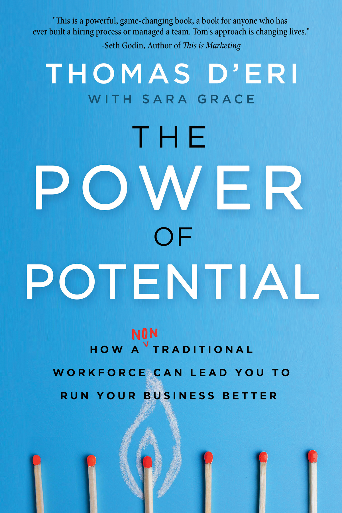 The Power Of Potential How A Nontraditional Workforce Can Lead You To Run Your Business Better Thomas Deri