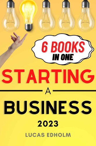 Starting A Business The Ultimate Guide To Planning Launching And Boosting The Success Of Your Enterprise Starting Running And Growing A Successful Business Lucas Edholm