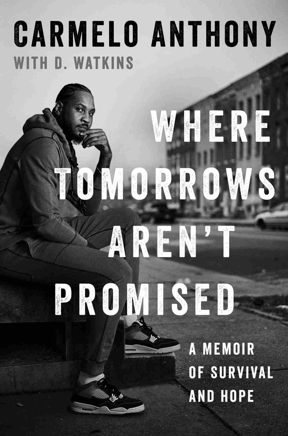 Where Tomorrows Arent Promised Carmelo Anthony