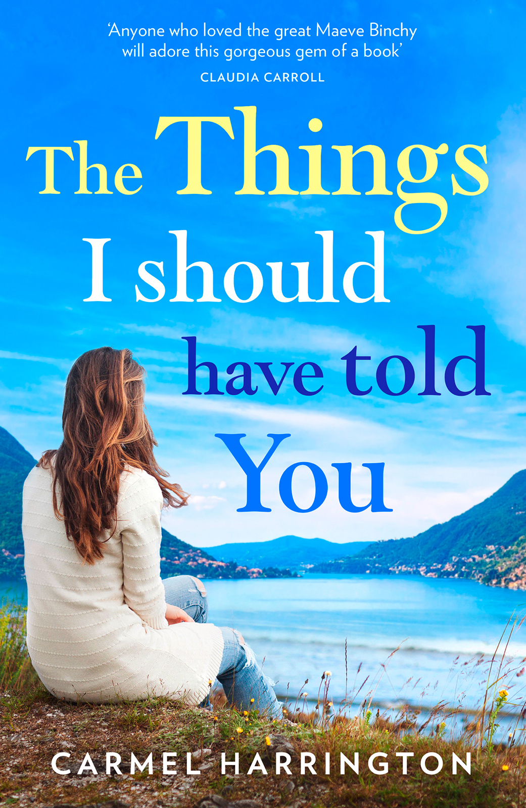 The Things I Should Have Told You Carmel Harrington