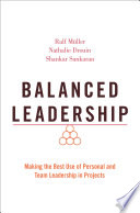 Balanced Leadership Making The Best Use Of Personal And Team Leadership In Projects Ralf Mller