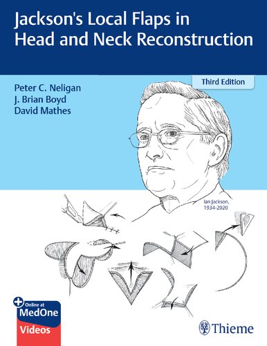 Jacksons Local Flaps In Head And Neck Reconstruction 3rd Edition 3rd Peter Neligan