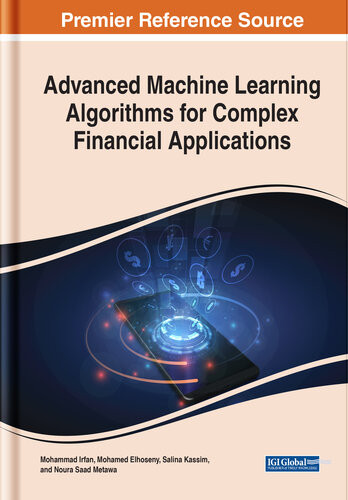 Advanced Machine Learning Algorithms For Complex Financial Applications Irfan Mohammad