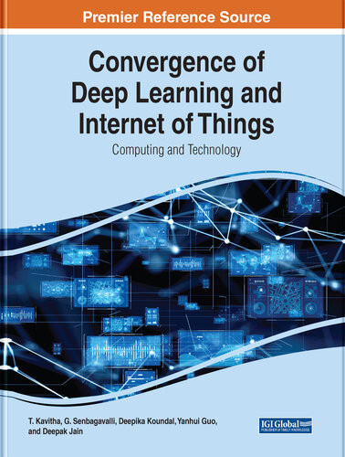 Convergence Of Deep Learning And Internet Of Things Computing And Technology T Kavitha