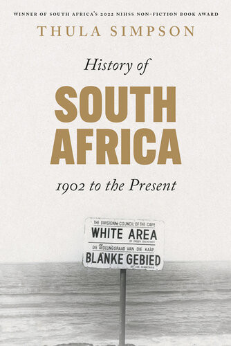 History Of South Africa From 1902 To The Present Thula Simpson