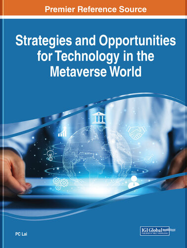 Strategies And Opportunities For Technology In The Metaverse World 1st P C Lai