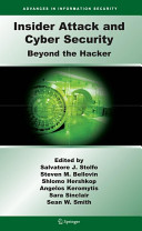 Insider Attack And Cyber Security Beyond The Hacker Salvatore J Stolfo Steven M Bellovin Shlomo Hershkop Angelos D Keromytis Sara Sinclair Sean Smith