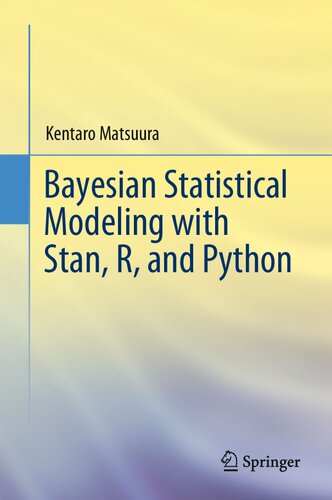 Bayesian Statistical Modeling With Stan R And Python Kentaro Matsuura