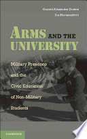 Arms And The University Military Presence And The Civic Education Of Nonmilitary Students Donald Alexander Downs Ilia Murtazashvili