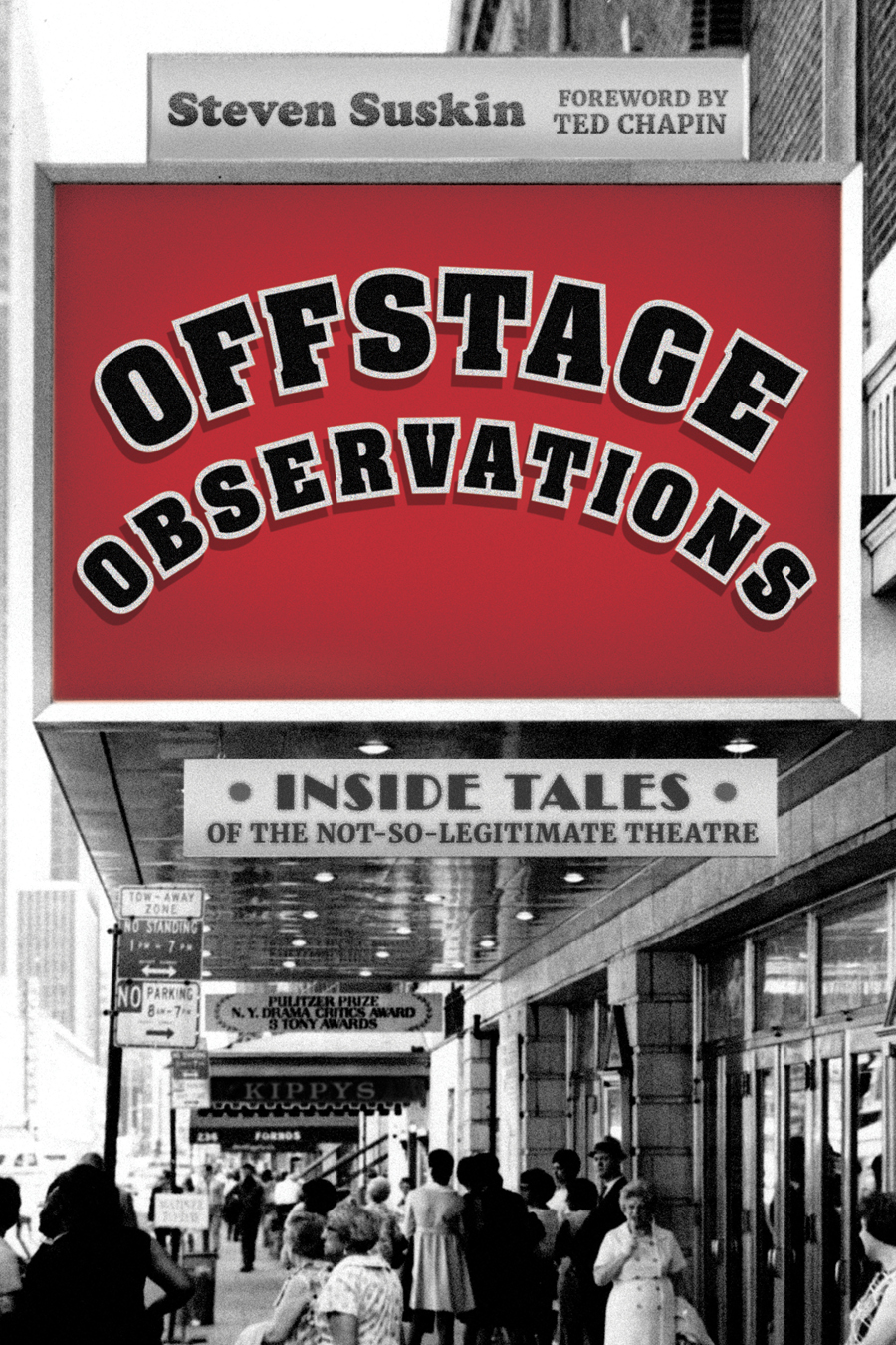Offstage Observations Inside Tales Of The Notsolegitimate Theatre Steven Suskin