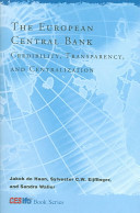 The European Central Bank Credibility Transparency And Centralization Jakob De Haan Sylvester C W Eijffinger Sandra Waller