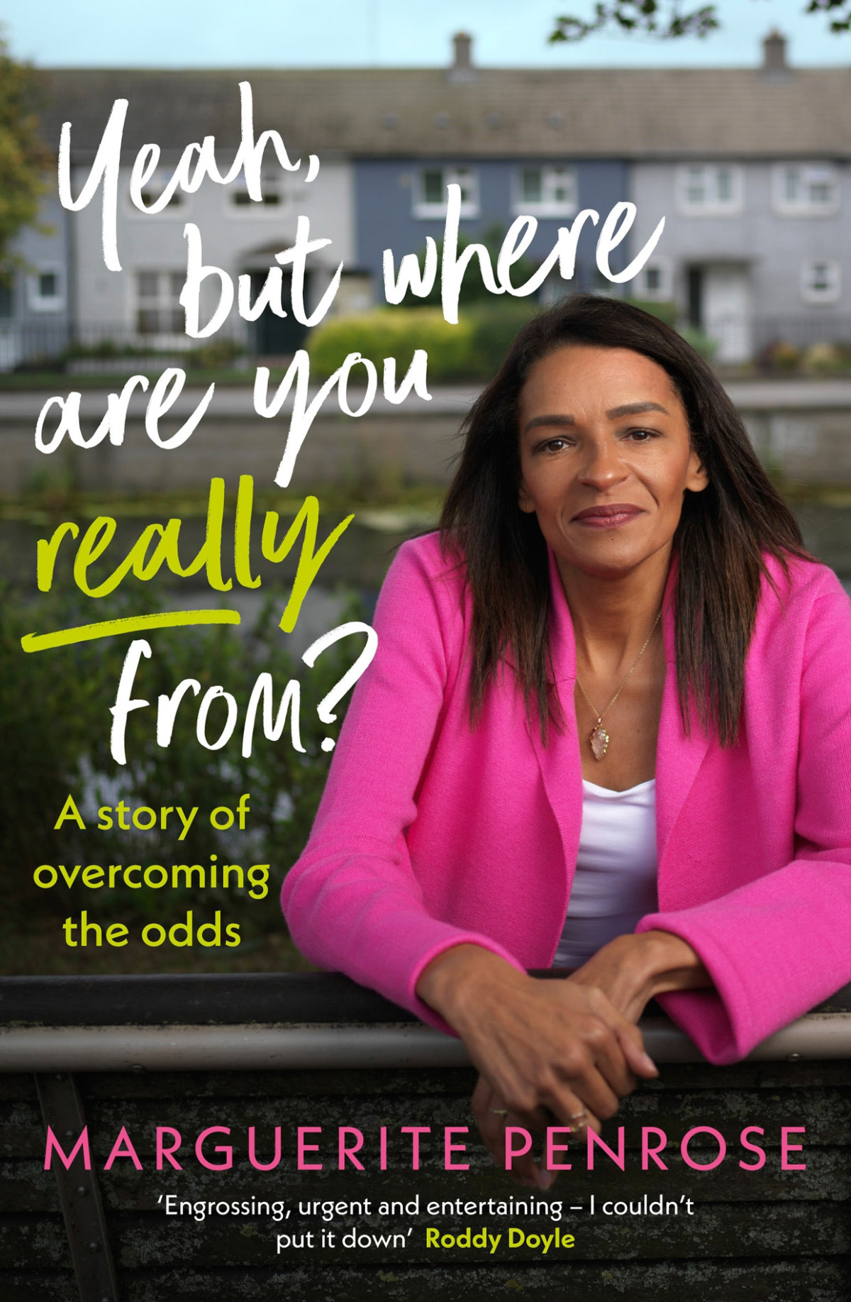 Yeah But Where Are You Really From A Story Of Overcoming The Odds Marguerite Penrose