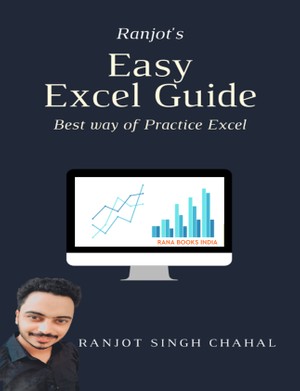 Ranjots Easy Excel Guide Best Way Of Practice Excel Ranjot Singh Chahal