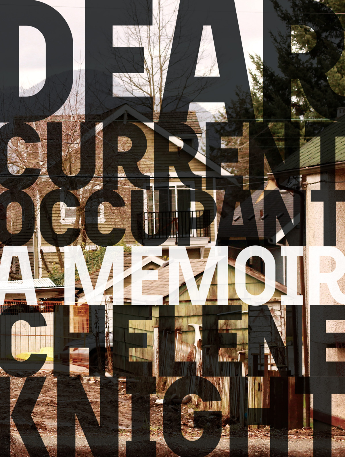 Dear Current Occupant A Memoir Chelene Knight