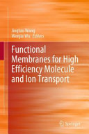 Functional Membranes For High Efficiency Molecule And Ion Transport Jingtao Wang