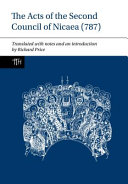 The Acts Of The Second Council Of Nicaea 787 Richard Price