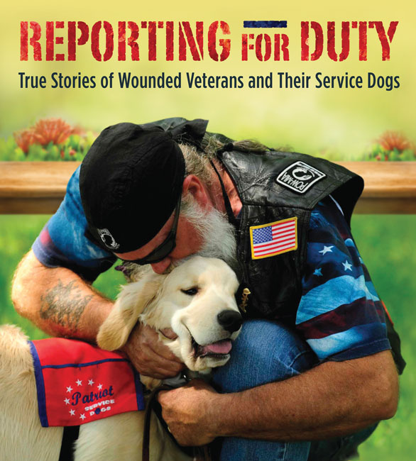 Reporting For Duty True Stories Of Wounded Veterans And Their Service Dogs Tracy J Libby