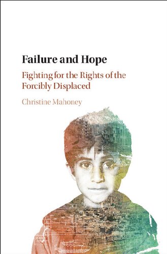 Failure And Hope Fighting For The Rights Of The Forcibly Displaced Christine Mahoney