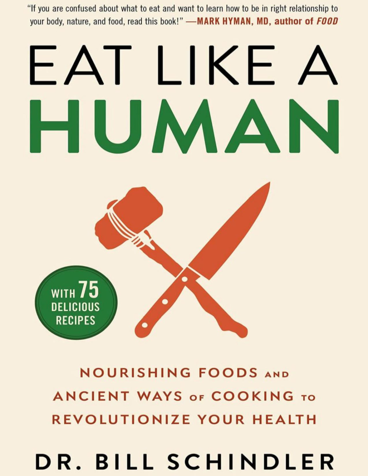 Eat Like A Human Dr Bill Schindler