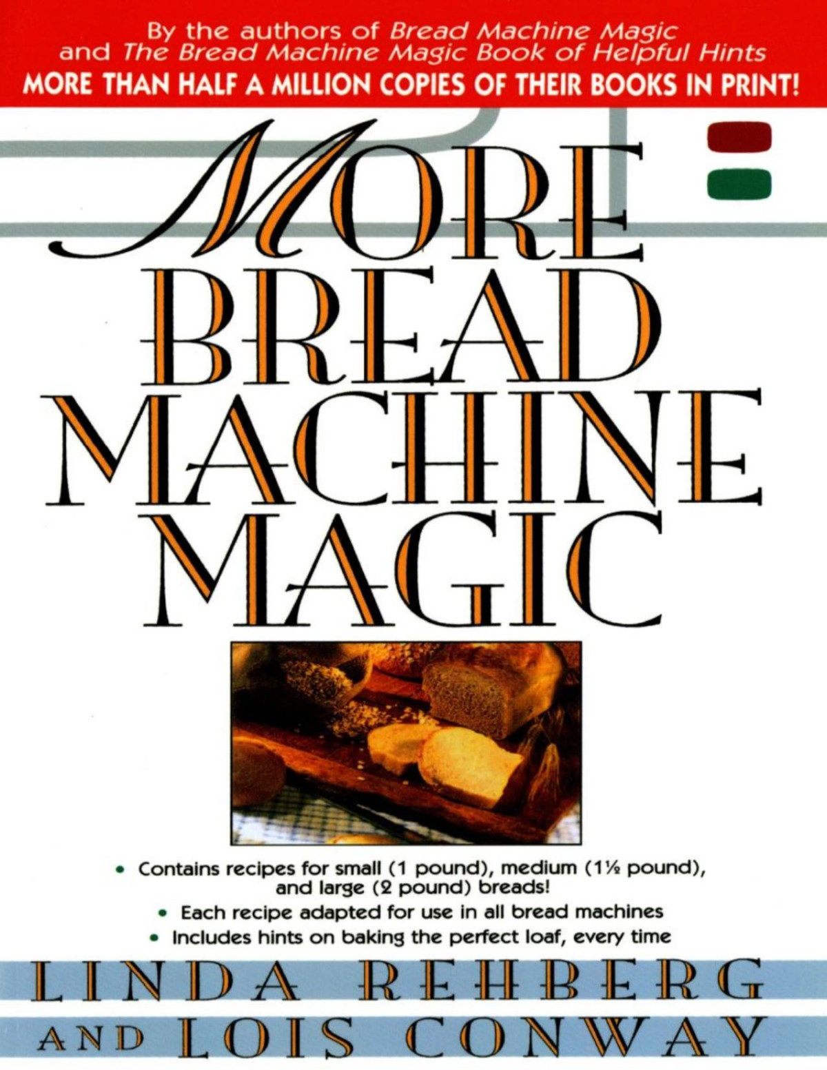 More Bread Machine Magic Linda Rehberg Lois Conway