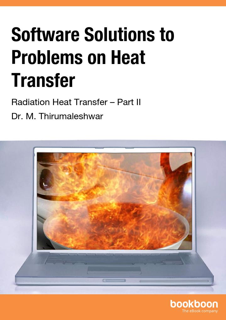Software Solutions To Problems On Heat Transfer Conduction Part Ii Dr M Thirumaleshwar