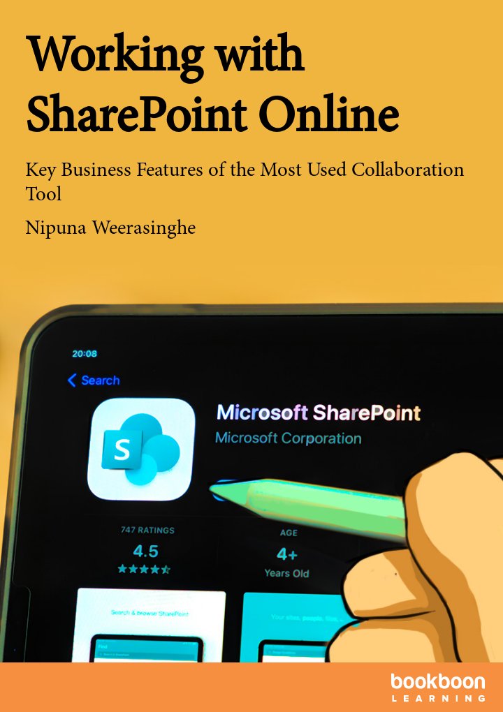 Working With Sharepoint Online Key Business Features Of The Most Used Collaboration Tool Nipuna Weerasinghe