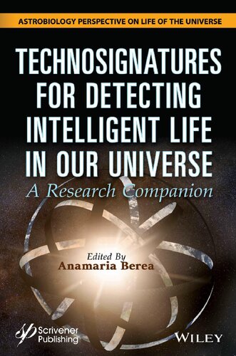 Technosignatures For Detecting Intelligent Life In Our Universe 1st Edition Anamaria Berea
