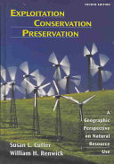Exploitation Conservation Preservation Susan L Cutter William H Renwick