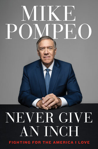 Never Give An Inch Mike Pompeo
