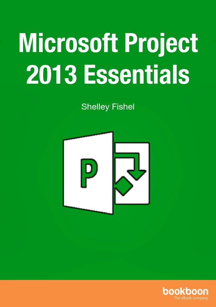 Microsoft Project 2013 Essentials Shelley Fishel