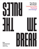 The Rules We Break Lessons In Play Thinking And Design 1st Eric Zimmerman