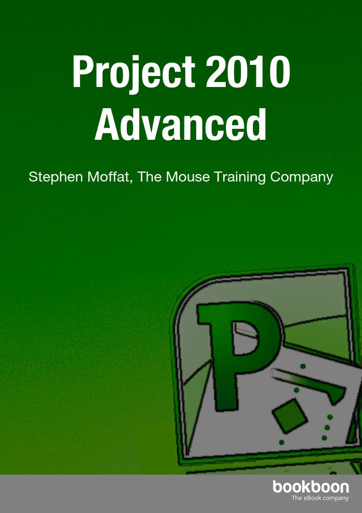 Project 2010 Advanced Stephen Moffat The Mouse Training Company