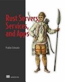 Rust Servers Services And Apps Meap V13 All 12 Chapters Prabhu Eshwarla