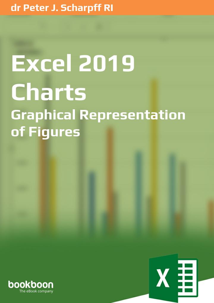 Excel 2019 Charts Graphical Representation Of Figures 1st Peter J Scharpff Ri