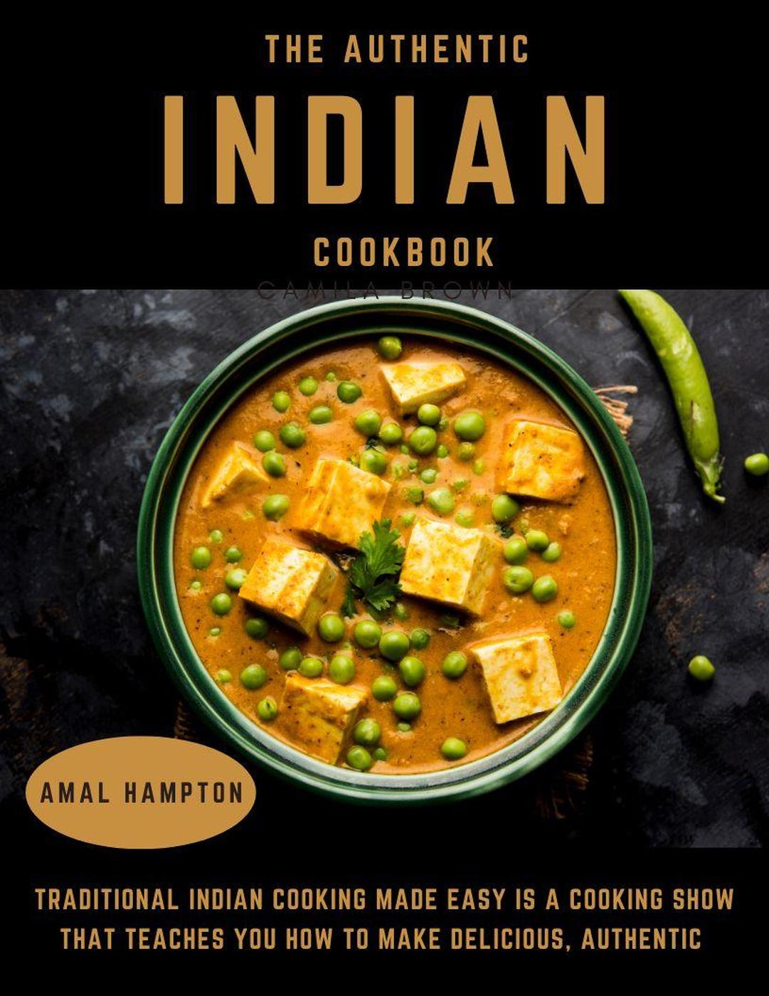 Traditional Indian Cooking Made Easy Amal Hampton