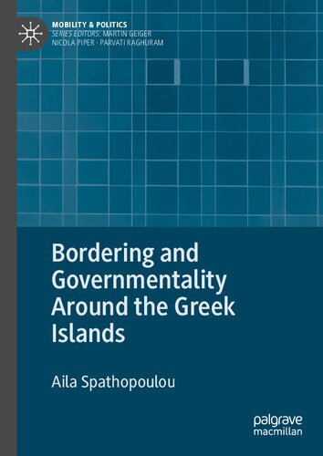 Bordering And Governmentality Around The Greek Islands Aila Spathopoulou
