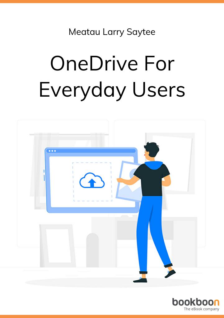 Onedrive For Everyday Users Meatau Larry Saytee