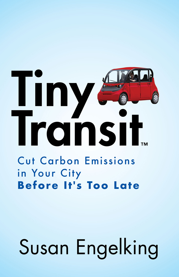 Tiny Transit Cut Carbon Emissions In Your City Before Its Too Late Susan Engelking