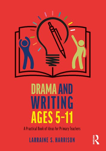Drama And Writing Ages 511 A Practical Book Of Ideas For Primary Teachers Larraine S Harrison
