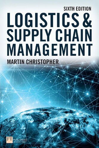 Logistics And Supply Chain Management 6th Edition 6th Martin Christopher